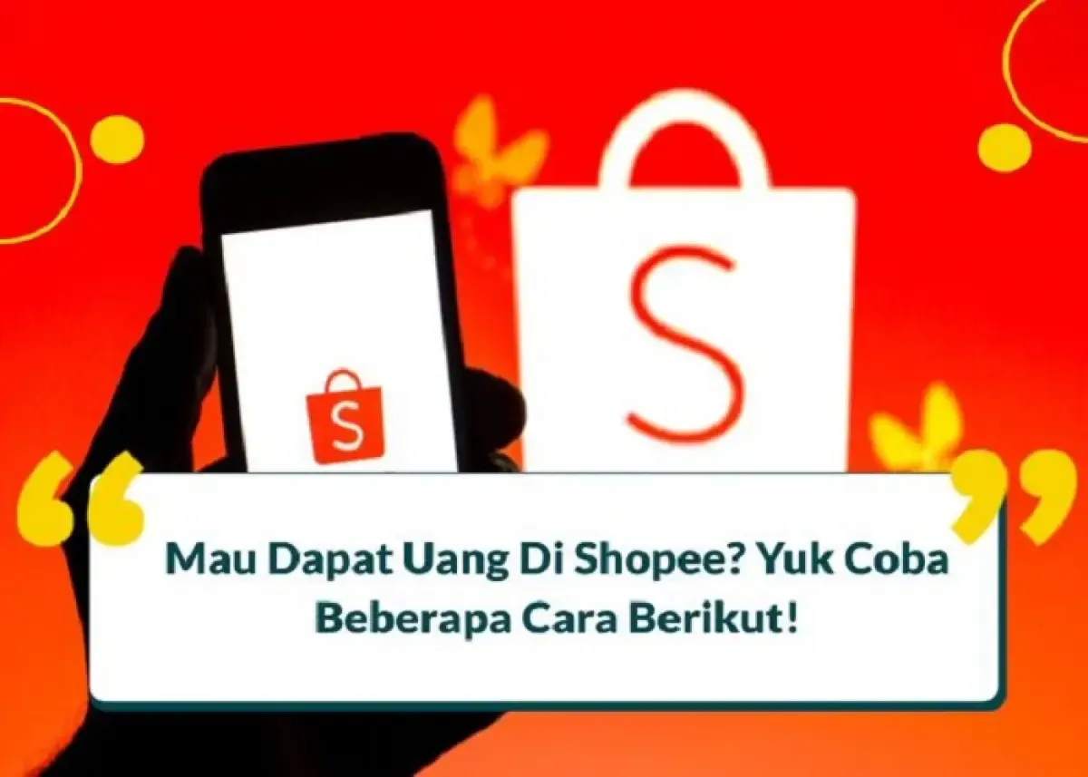 Ilustrasi mendapatkan uang di Shopee (Sumber : shopee)