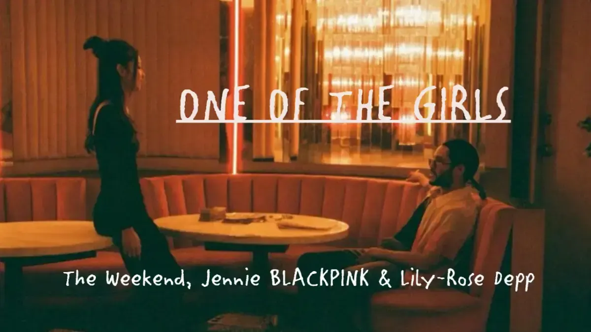 Lirik dan Terjemahan Lagu One of the Girls – The Weeknd, Jennie Blackpink, Lily-Rose Depp (OST The Idol) (Sumber : Spotify)