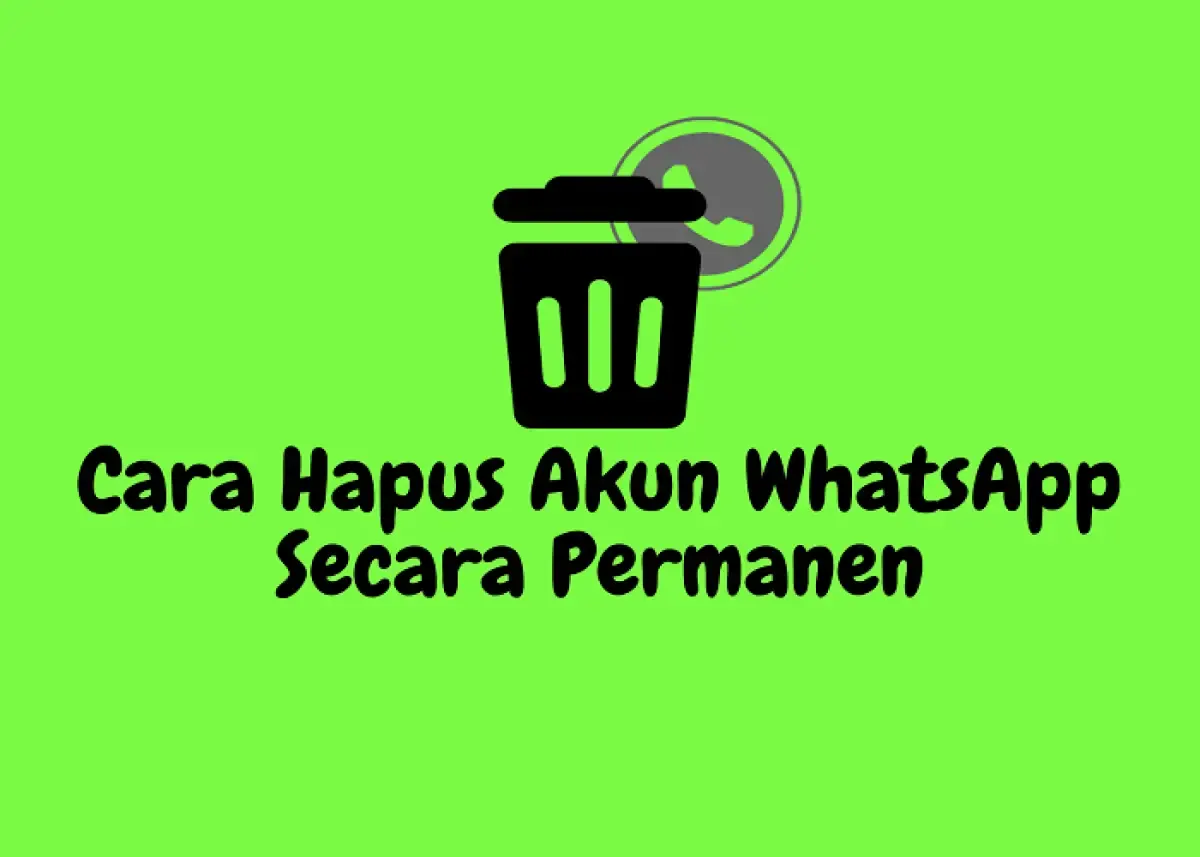 Hapus Akun WhatsApp permanen (Sumber : Labviral.com)