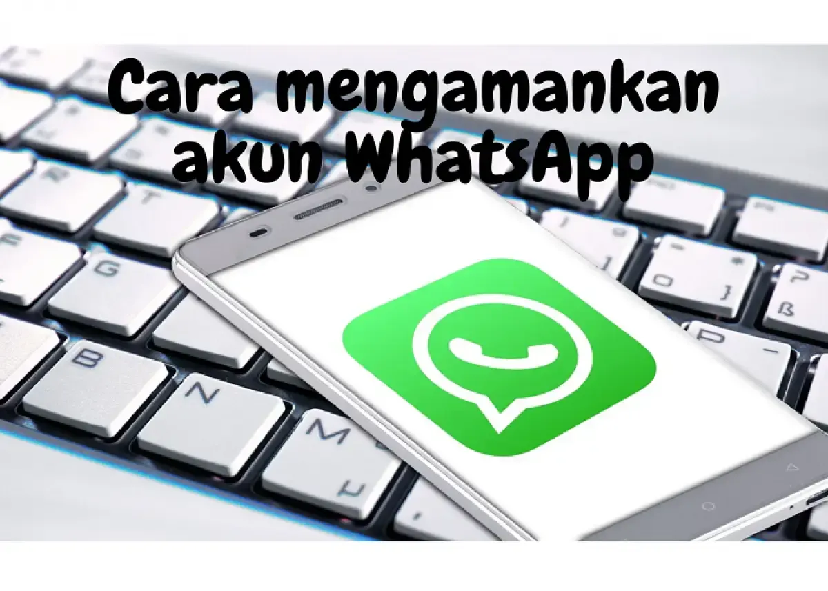Amankan akun WhatsApp di HP yang hilang atau dicuri (Sumber : Labviral.com)
