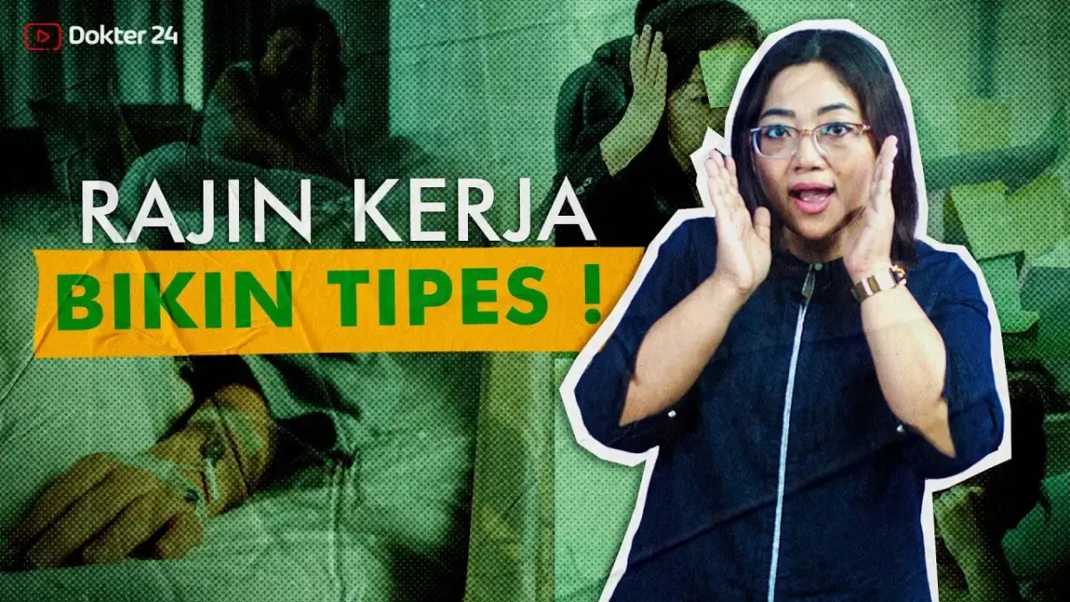Kamu tentu pernah mendengar anggapan bahwa banyak pekerjaan hingga kecapekan, katanya bisa bikin tipes. Apakah ini benar? (Sumber: Tangkapan Layar Youtube Dokter 24)