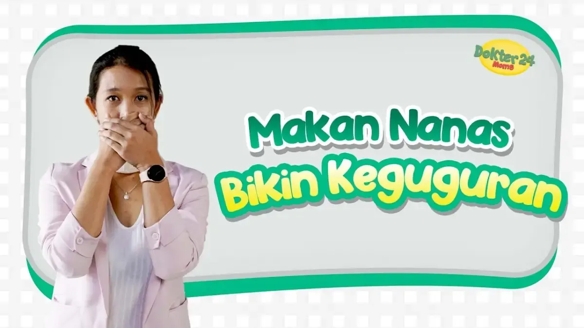Hampir semua ibu hamil menanyakan soal makan nanas dapat menyebabkan keguguran? (Sumber : Tangkapan Layar Youtube Dokter 24)