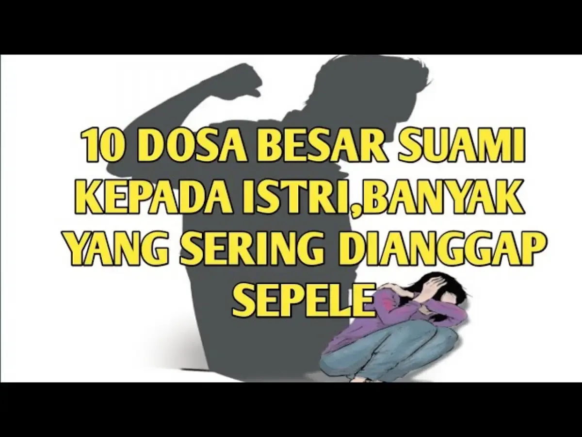 Ilustrasi - 10 dosa besar suami kepada istri (Sumber : Tangkap Layar/Youtube/Belajar Islam Bersama)