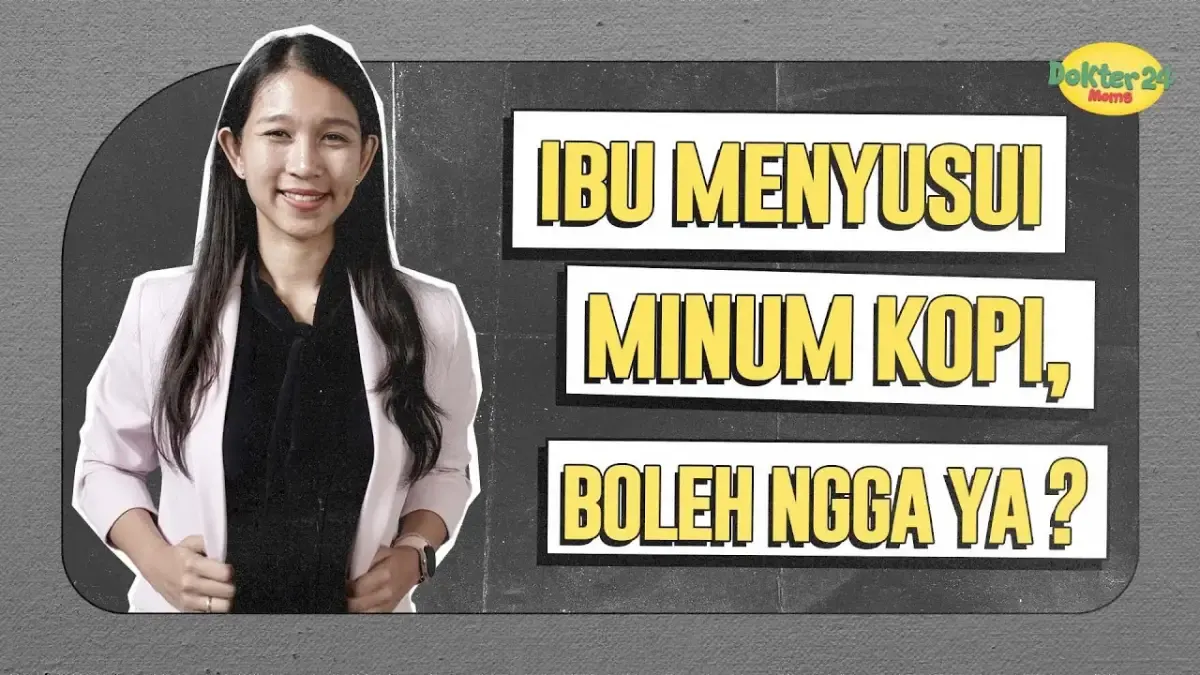 Saat masa menyusui, apakah boleh minum kopi? (Sumber : Tangkapan Layar Youtube Dokter 24)