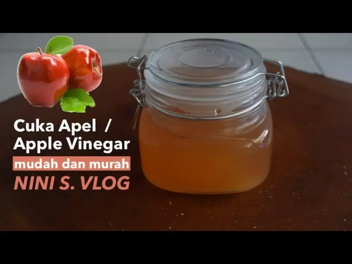 Resep dan cara membuat Cuka Apel (Sumber : YouTube.com/Nini s.vlog)