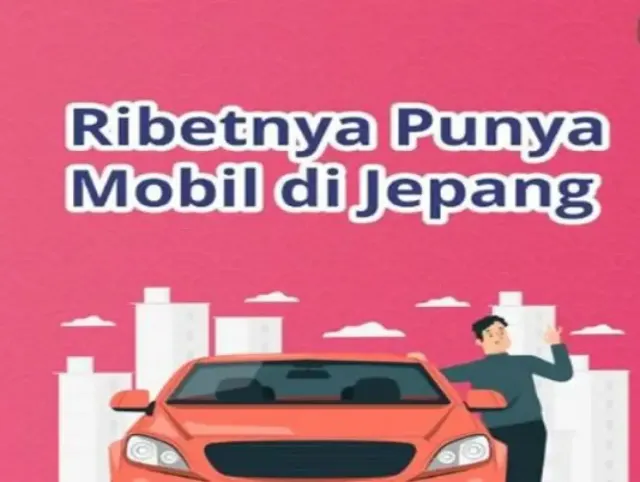 Tak Semudah di Indonesia, Ini Cerita Ribetnya Punya Mobil di Jepang