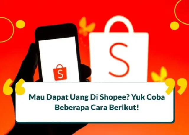 8 Cara Dapat Uang dari Shopee yang Bisa Kamu Lakukan!