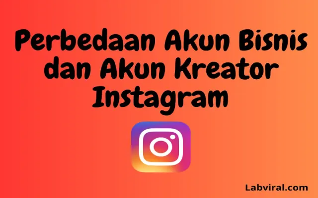 Perbedaan Akun Bisnis dan Kreator di Instagram