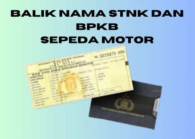 Cara Balik Nama STNK dan BPKB Sepeda Motor serta Besaran Biayanya