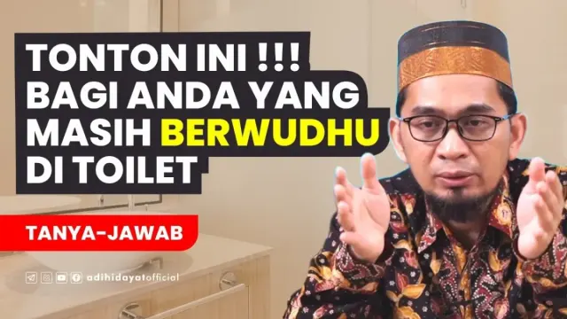 Masih Banyak yang Belum Paham, Hukum Wudhu di Toilet, Ustadz Adi Hidayat Beri Penjelasan Lengkap