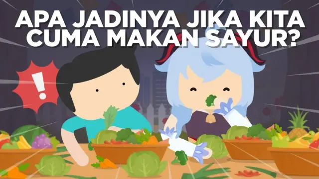 Makan Sayur Doang, Emang Boleh? Begini Jadinya Badan Jika Kamu Hanya Makan Sayuran Aja