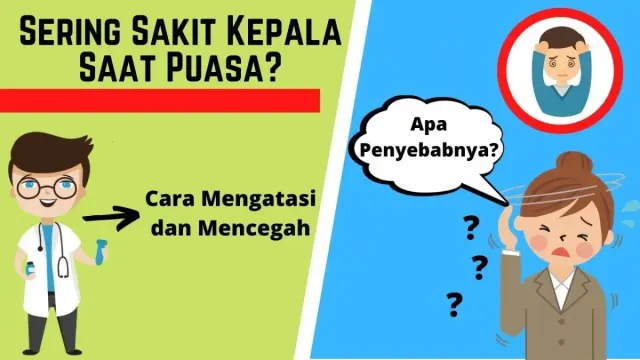 Penyebab Sakit Kepala Saat Puasa, Lengkap dengan Tips Mengatasinya Tanpa Harus Batal
