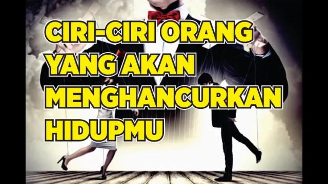 Peringatan Keras, Hindari 5 Orang yang Akan Menghancurkanmu Ini, Kalau Ingin Hidup Bahagia