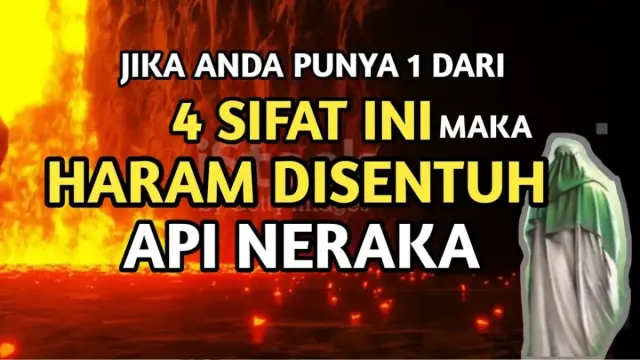 Subhanallah, Ini 4 Golongan yang Haram Disentuh Api Neraka, Semoga Kamu Termasuk