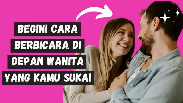 8 Aturan Wajib Saat Bicara di depan Wanita yang Kamu Sukai, Banyak Bicara Hanya Akan Bikin Blunder