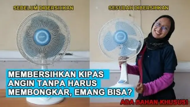 Cara Membersihkan Kipas Angin Tanpa Dibongkar, Mudah, Praktis, dan Aman!